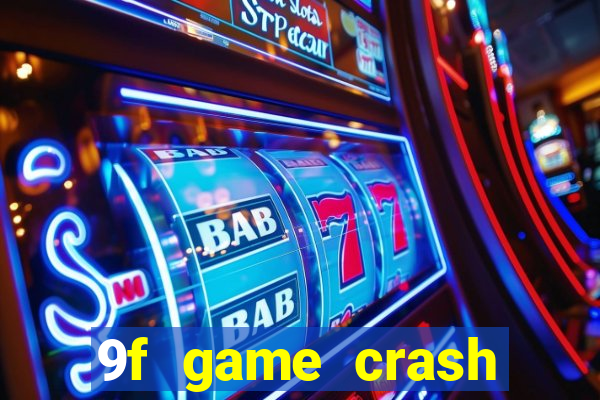 9f game crash ganhar dinheiro